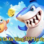 Bắn Cá Xu Vàng 777 Tại By88