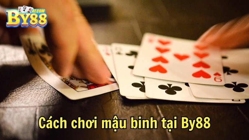 Cách chơi mậu binh tại By88