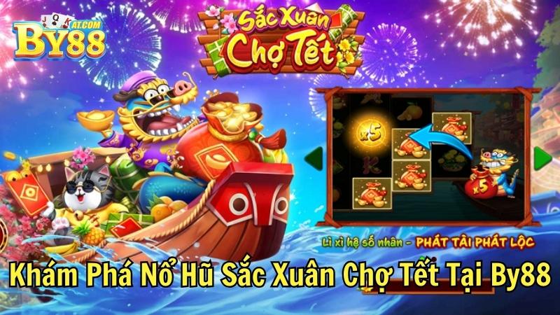Khám Phá Nổ Hũ Sắc Xuân Chợ Tết Tại By88