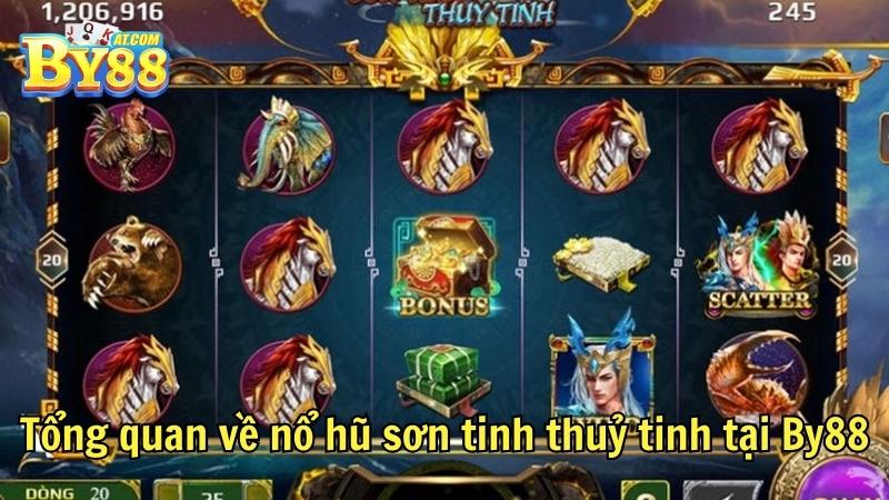 Tổng quan về nổ hũ sơn tinh thuỷ tinh tại By88

